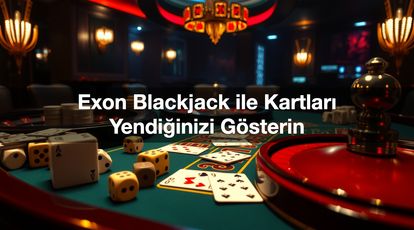 exon blackjack ile kartlar yendi inizi g sterin 1784899903267