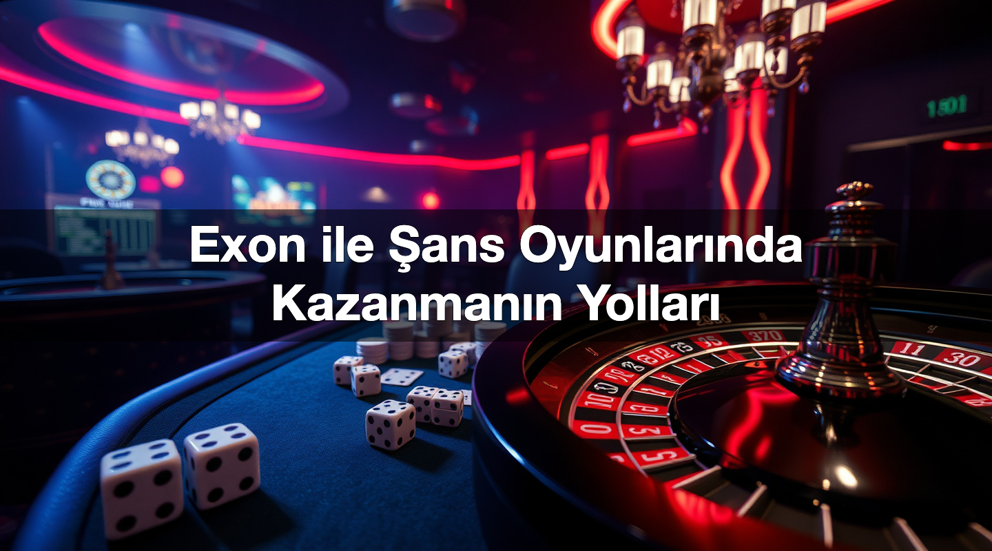 exon ile ans oyunlar nda kazanman n yollar 1784899969625