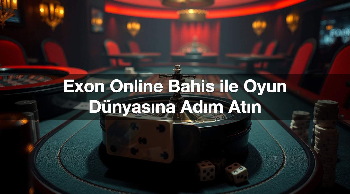 exon online bahis ile oyun d nyas na ad m at n 1784899951280