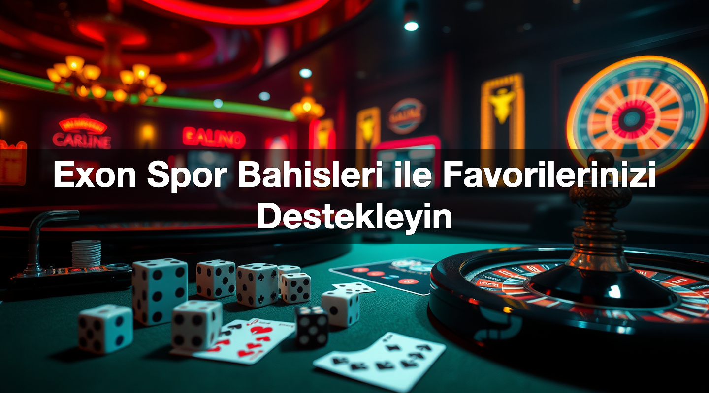 Exon Spor Bahisleri ile Favorilerinizi Destekleyin 2 Exon Spor Bahisleri ile Favorilerinizi Destekleyin